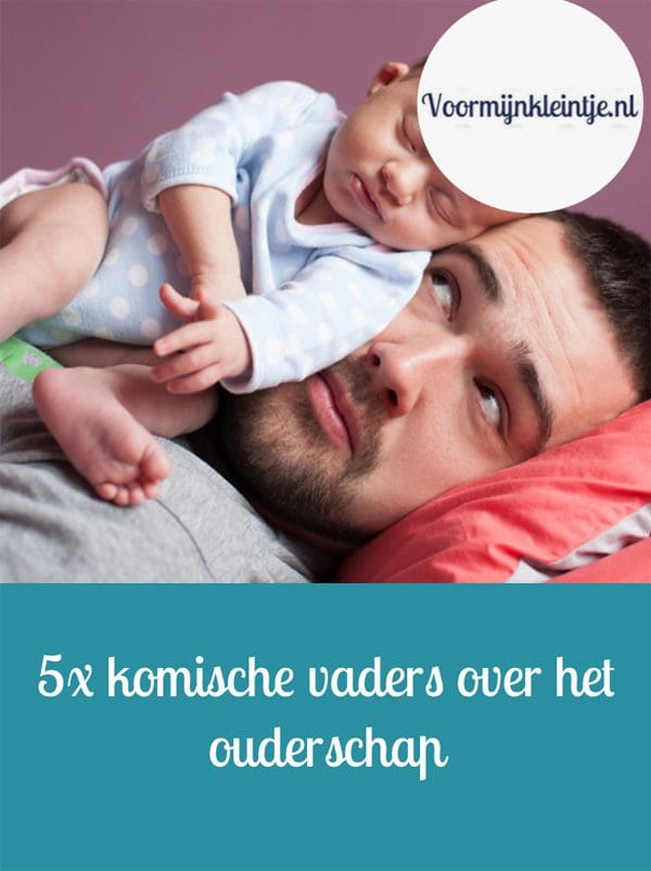 5x komische vaders over het ouderschap